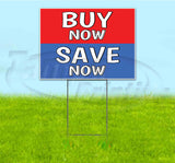 Buy Now Save Now Yard Sign
