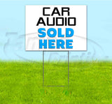 Car Audio Sold Here Yard Sign