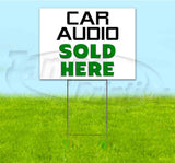 Car Audio Sold Here Yard Sign