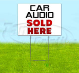 Car Audio Sold Here Yard Sign