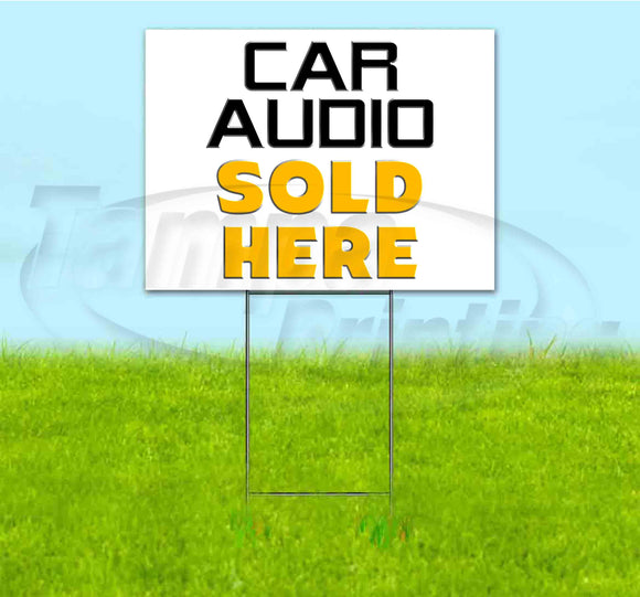 Car Audio Sold Here Yard Sign