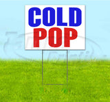 Cold Pop Yard Sign