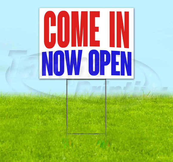 Come In Now Open Yard Sign