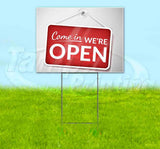 Come In We're Open Yard Sign