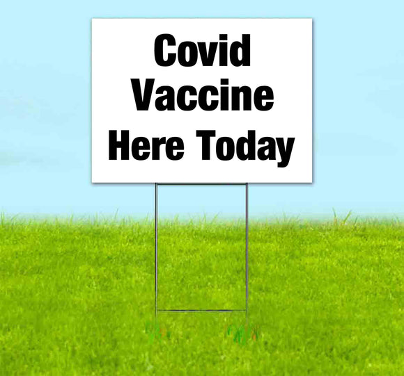 Virus Vaccine Here Today Yard Sign