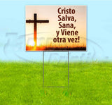Cristo Salva Sana y Viene Otra Vez Yard Sign