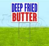 Deep Fried Butter Yard Sign