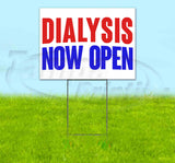 Dialysis Now Open Yard Sign