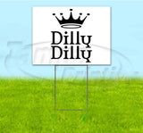 Dilly Dilly Yard Sign