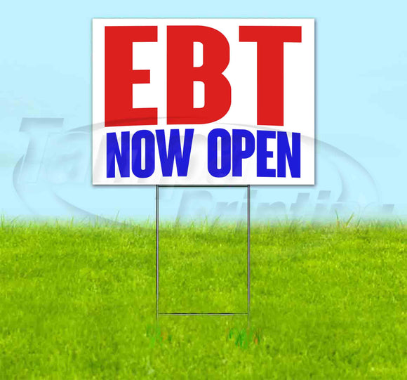 EBT Now Open Yard Sign