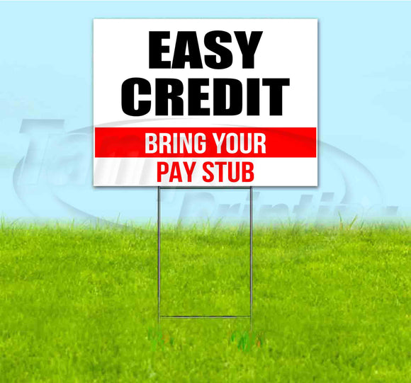 Easy Credit Bring Your Pay Stub Yard Sign