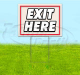 Exit Here Yard Sign