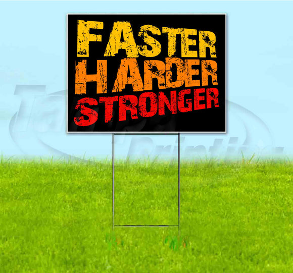 Faster Harder Stronger Yard Sign