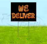 We Deliver Yard Sign