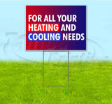 For All Your Heating and Cooling Needs Yard Sign