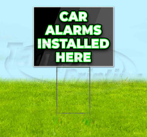 Car Alarms Installed Here Yard Sign