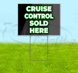 Cruise Control Sold Here Yard Sign