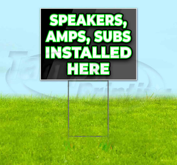 Speakers Amps Subs Installed Here Yard Sign
