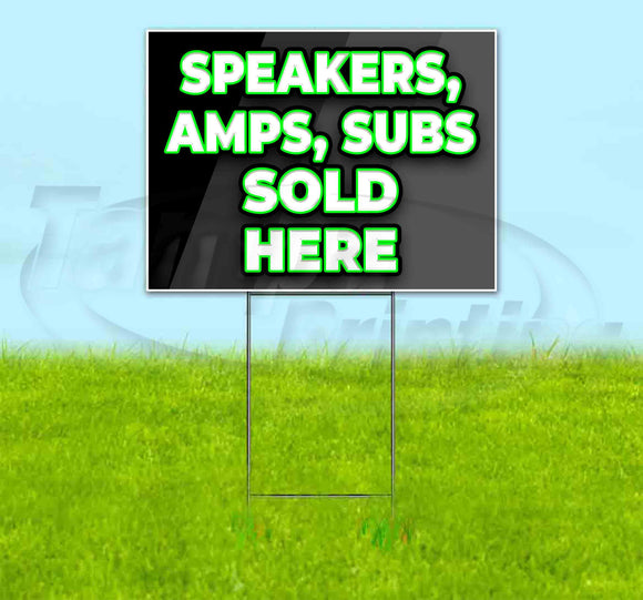 Speakers Amps Subs Sold Here Yard Sign