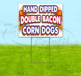 Hand Dipped Double Bacon Corn Dogs Yard Sign