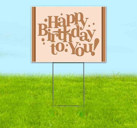 Happy Birthday To You Yard Sign