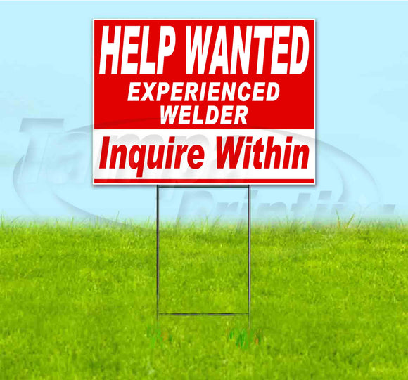 Help Wanted Experienced Welder Inquire Within Yard Sign