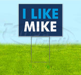 I Like Mike Yard Sign