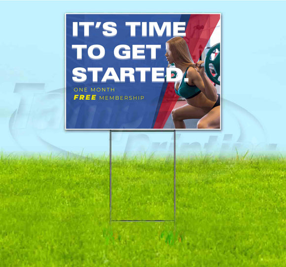 Its Time To Get Started Yard Sign