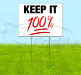 Keep It 100% Yard Sign