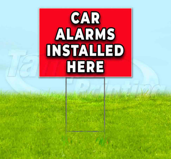 Car Alarms Installed Here Yard Sign