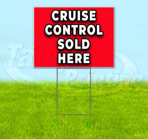 Cruise Control Sold Here Yard Sign