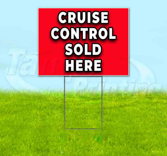 Cruise Control Sold Here Yard Sign