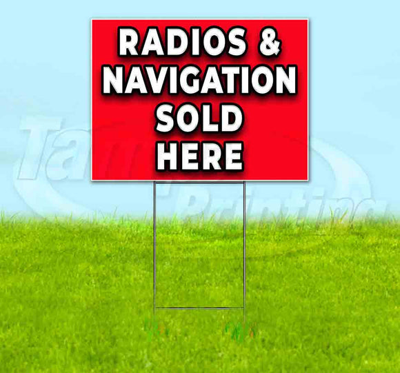 Radios and Navigation Sold Here Yard Sign