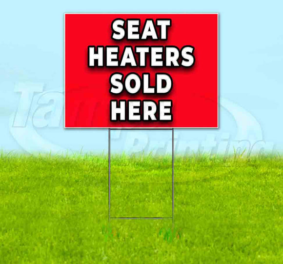 Seat Heaters Sol Here Yard Sign