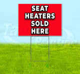 Seat Heaters Sol Here Yard Sign