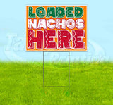 Loaded Nachos Here Yard Sign