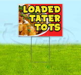 Loaded Tater Tots Yard Sign