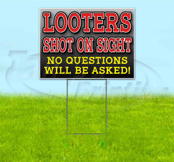 Looters Will Be Shot On Site Yard Sign