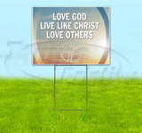 Love God Live Christ Like Yard Sign