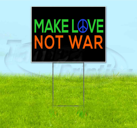 Make Love Not War Yard Sign