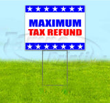 Maximum Tax Refunds Yard Sign