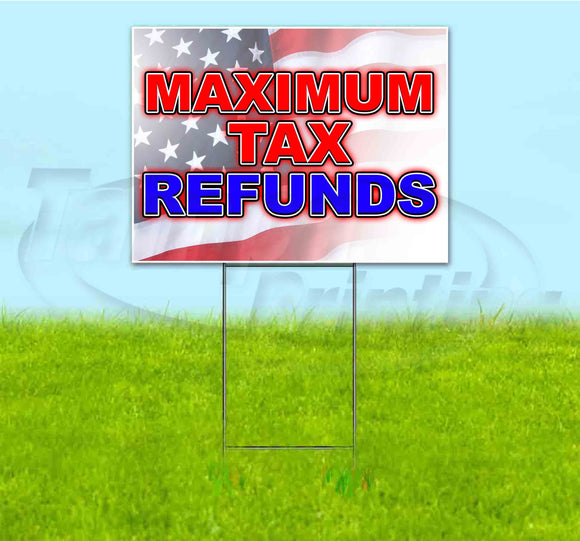 Maximum Tax Refunds Yard Sign