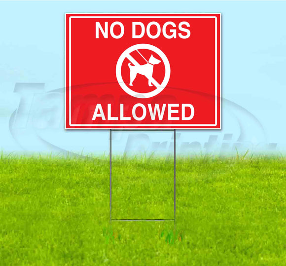 No Dogs Allowed Yard Sign
