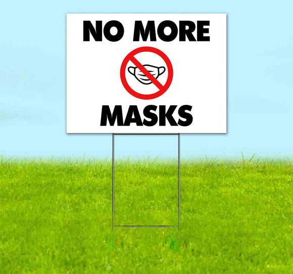No More Masks Yard Sign