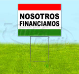 Nosotros Financiamos Yard Sign