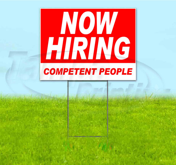 Now Hiring Competent People Yard Sign