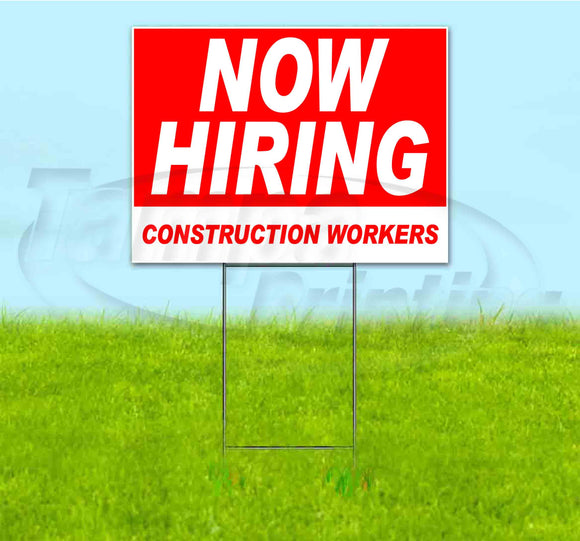 Now Hiring Construction Workers Yard Sign