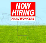 Now Hiring Hard Workers Yard Sign