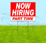 Now Hiring Part Time Yard Sign