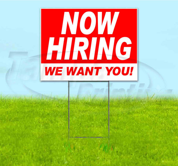 Now Hiring We Want You Yard Sign